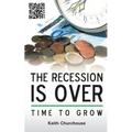 The Recession Is Over - Time to Grow - Paperback