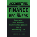 Accounting and Finance for Beginners: Know your Darn Numbers: Real Business Lessons from a Recovering CFO - Hardcover