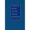 Heidegger, Dilthey, and the Crisis of Historicism - Paperback