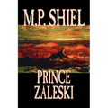 Prince Zaleski by M. P. Shiel, Fiction, Fantasy, Mystery & Detective, Fairy Tales, Folk Tales, Legends & Mythology - Paperback