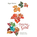 Dancing with God: Seeing God in the Everydayness of Life - Hardcover