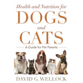 Health and Nutrition for Dogs and Cats: A Guide for Pet Parents - Hardcover