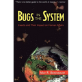 Bugs in the System: Insects and Their Impact on Human Affairs - Paperback