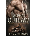 Alpha Outlaw: Bad Boy MC Romance - Paperback