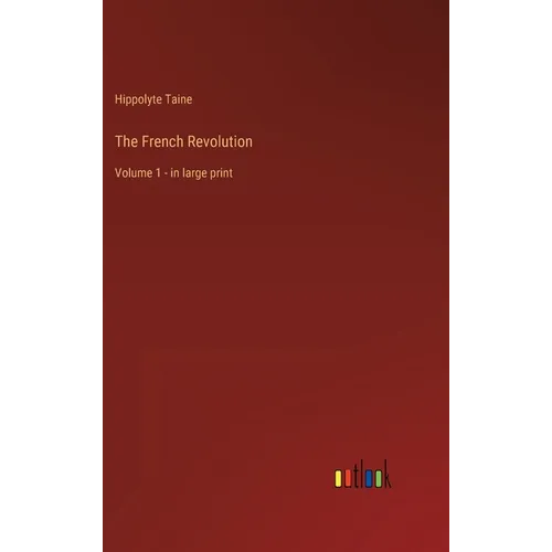 The French Revolution: Volume 1 - in large print - Hardcover