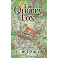 The Quarry Fox: And Other Critters of the Wild Catskills - Paperback