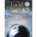 Lucid Dreaming: A Concise Guide to Awakening in Your Dreams and in Your Life - Paperback