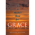 If It Hadn't Been for Grace - Paperback