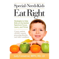Special-Needs Kids Eat Right: Strategies to Help Kids on the Autism Spectrum Focus, Learn, and Thrive - Paperback