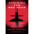 Stalking the Red Bear: The True Story of a U.S. Cold War Submarine's Covert Operations Against the Soviet Union - Paperback