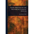 Diary Written in the Provincial Lunatic Asylum - Paperback