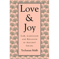 Love and Joy: Law, Language, and Religion in Ancient Israel - Paperback