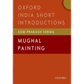 Mughal Painting: (Oxford India Short Introductions) - Paperback
