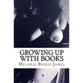 Growing Up with Books: Tales of a masturbating female - Paperback
