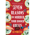 Seven Reasons to Murder Your Dinner Guests - Paperback