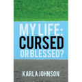 My Life: Cursed or Blessed? - Paperback