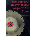 The Top 500 Heavy Metal Songs of All Time - Paperback