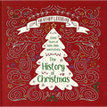 The History of Christmas: 2,000 Years of Faith, Fable, and Festivity - Hardcover