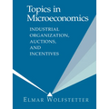 Topics in Microeconomics: Industrial Organization, Auctions, and Incentives - Paperback