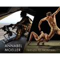 Annabel Moeller: Friends to Frontiers - Hardcover