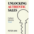Unlocking Authentic Sales - Hardcover