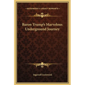 Baron Trump's Marvelous Underground Journey - Hardcover