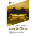 Game Dev Stories Volume 1: Interviews about Game Development and Culture - Paperback