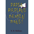 Paper Airplane, Broken Bones - Paperback