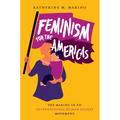 Feminism for the Americas: The Making of an International Human Rights Movement - Paperback