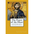 The Prayer of the Heart: The Foundational Spiritual Mystery at the Core of Christ - Paperback