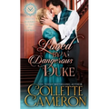 Loved by a Dangerous Duke: A Sensual Marriage of Convenience Regency Historical Romance Adventure - Paperback