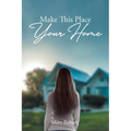 Make This Place Your Home - Paperback