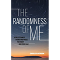 The Randomness Of Me - Paperback