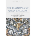 The Essentials of Greek Grammar: A Reference for Intermediate Readers of Attic Greek Volume 39 - Paperback