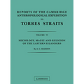 Reports of the Cambridge Anthropological Expedition to Torres Straits: Volume 6, Sociology, Magic and Religion of the Eastern Islanders - Paperback
