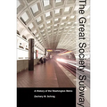 The Great Society Subway: A History of the Washington Metro - Paperback