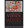 Waiting for Wovoka: Envoys of Good Cheer and Liberty - Paperback
