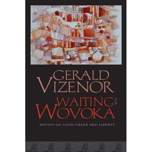 Waiting for Wovoka: Envoys of Good Cheer and Liberty - Paperback