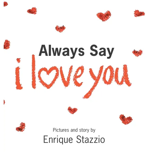 Always Say I Love You - Hardcover