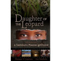 Daughter of the Leopard: True Stories From a Samburu Maasai Girlhood - Paperback
