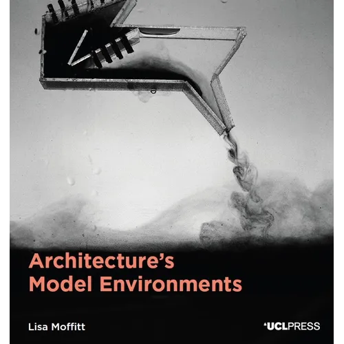 Architecture's Model Environments - Paperback