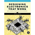 Designing Electronics That Work: Real-World Hardware Development - Paperback