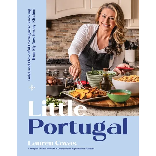 Little Portugal: Bold and Flavorful Portuguese Cooking from My New Jersey Kitchen - Hardcover