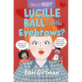 Lucille Ball Had No Eyebrows? - Paperback