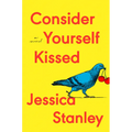 Consider Yourself Kissed - Hardcover
