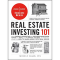 Real Estate Investing 101: From Finding Properties and Securing Mortgage Terms to Reits and Flipping Houses, an Essential Primer on How to Make Money - Hardcover
