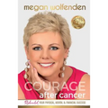 Courage After Cancer: Rebuild your Physical, Mental and Financial Success - Paperback
