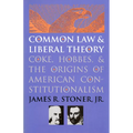 Common Law and Liberal Theory: Coke, Hobbes, and the Origins of American Constitutionalism - Paperback