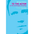 To the Actor: On the Technique of Acting - Paperback