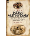 A Lady's Indian Mutiny Diary: Recollections of a Cavalry Officer's Wife Before & During the Indian Mutiny, 1857 - Paperback